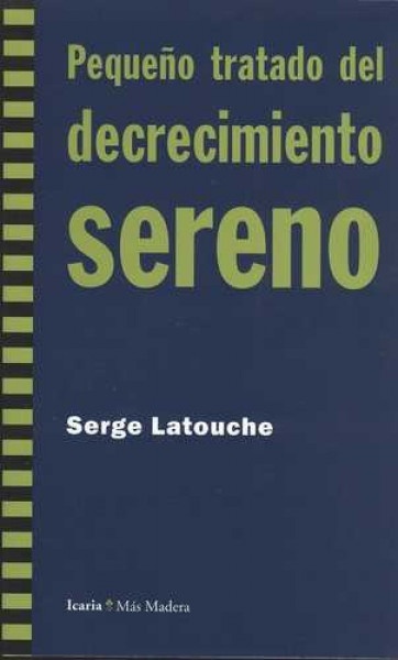 Pequeño tratado del decrecimiento sereno