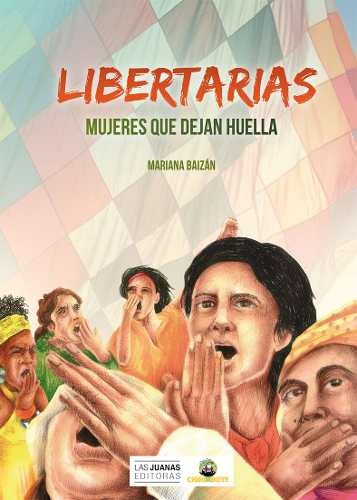 Libertarias. Mujeres que dejan huella