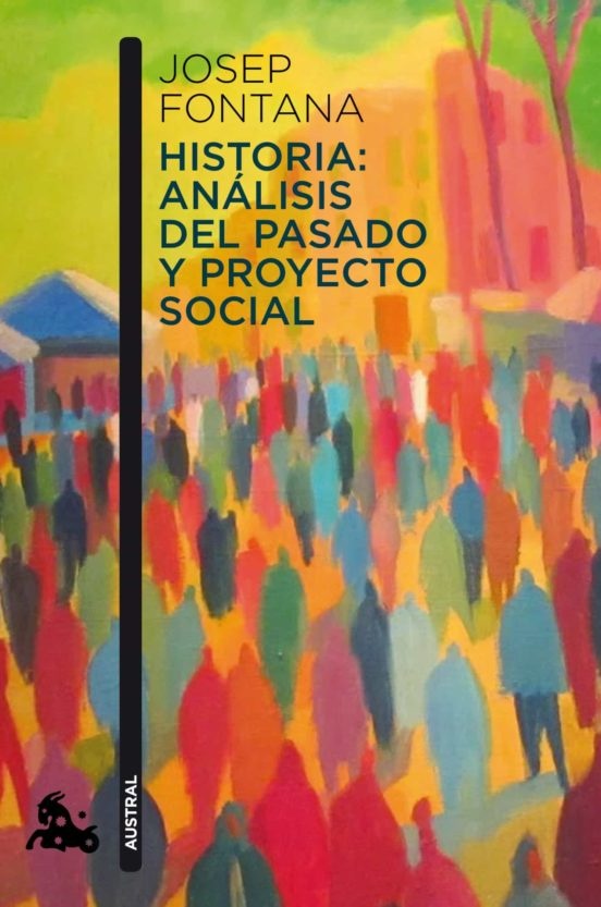 historia: analisis del pasado y proyecto social