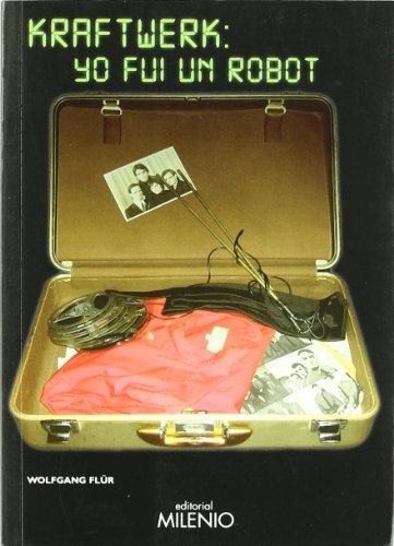 Kraftwerk: Yo fui un robot