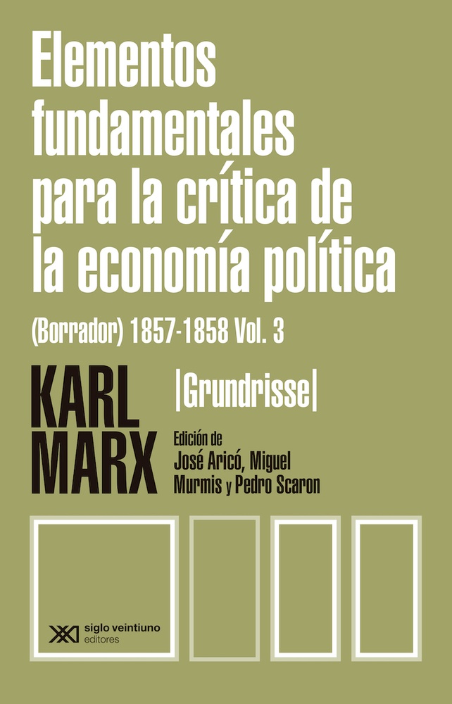 Elementos fundamentales para la crítica de la economía política 1857-1858 vol. 3