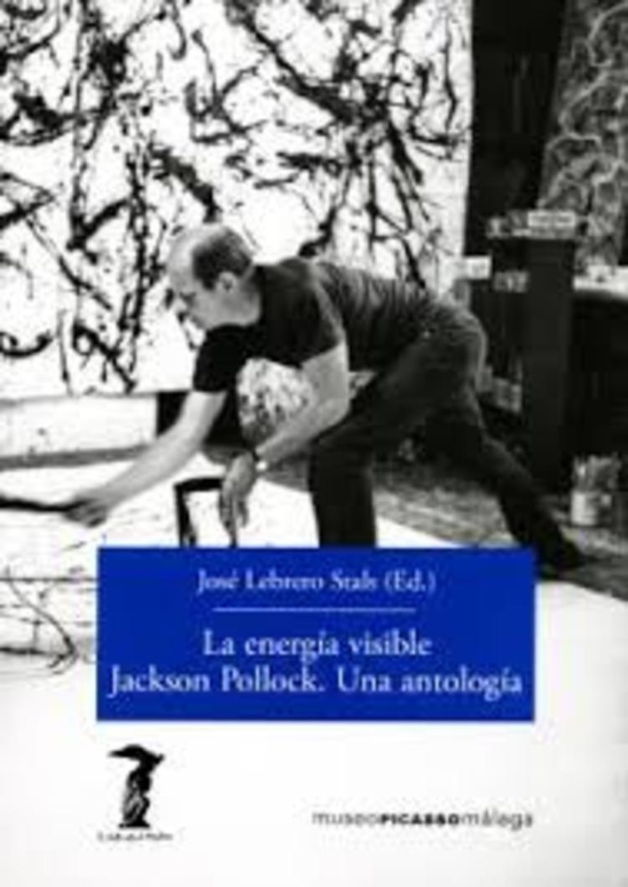 Energia visible Jackson Pollock, La. Una antologia