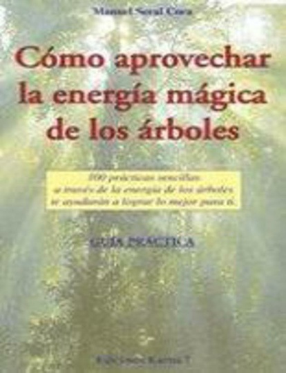 Como Aprovechar Energia Magica De Los Arboles