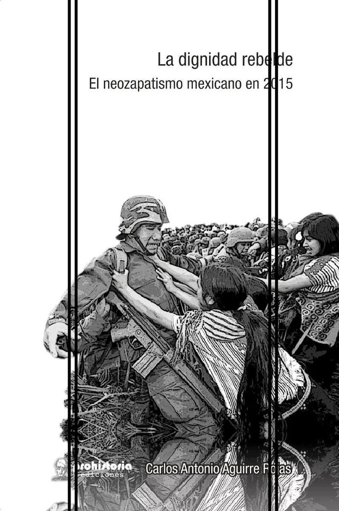 La dignidad rebelde. el neozapatismo mexicano en 2015