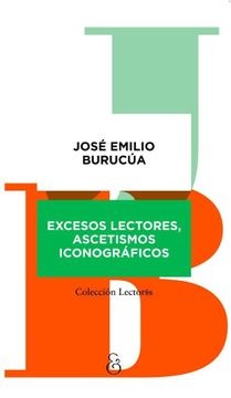 Excesos lectores, ascetismos iconograficos