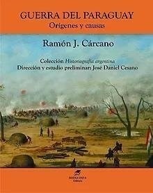 Guerra Del Paraguay Origenes Y Causas
