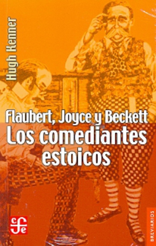 Flaubert, Joyce y Beckett. Los comediantes estoicos