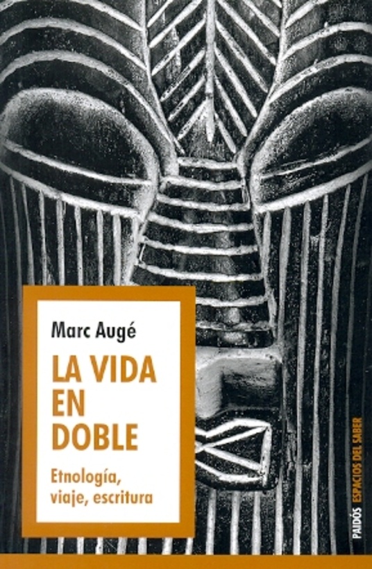 Vida en doble, La. Etnología, viaje, escritura