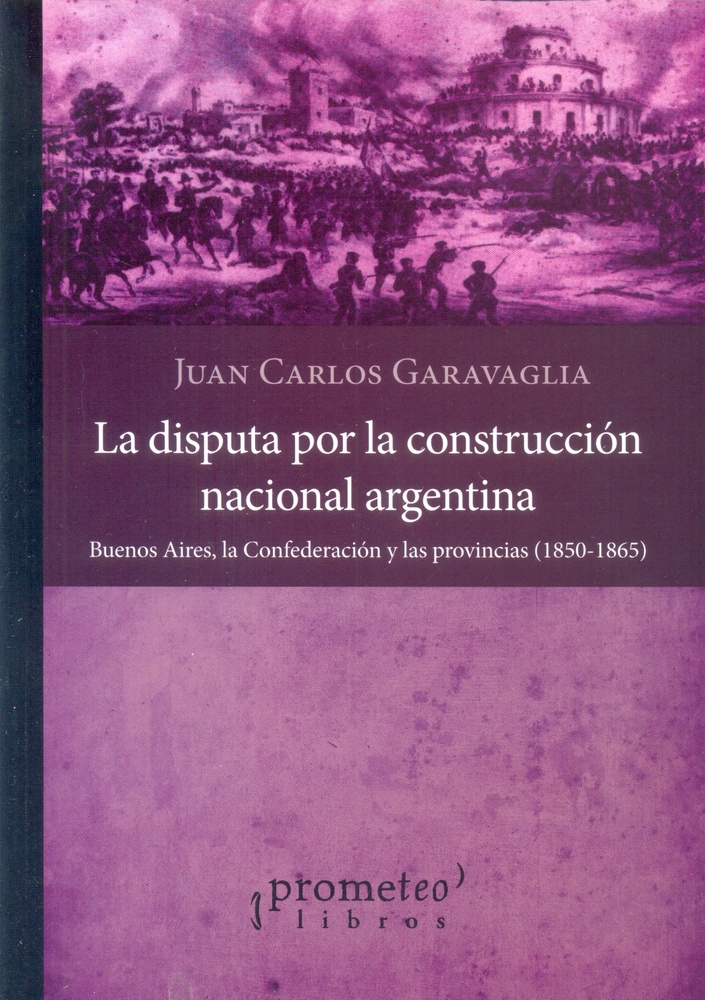 La Disputa por la construcción nacional argentina