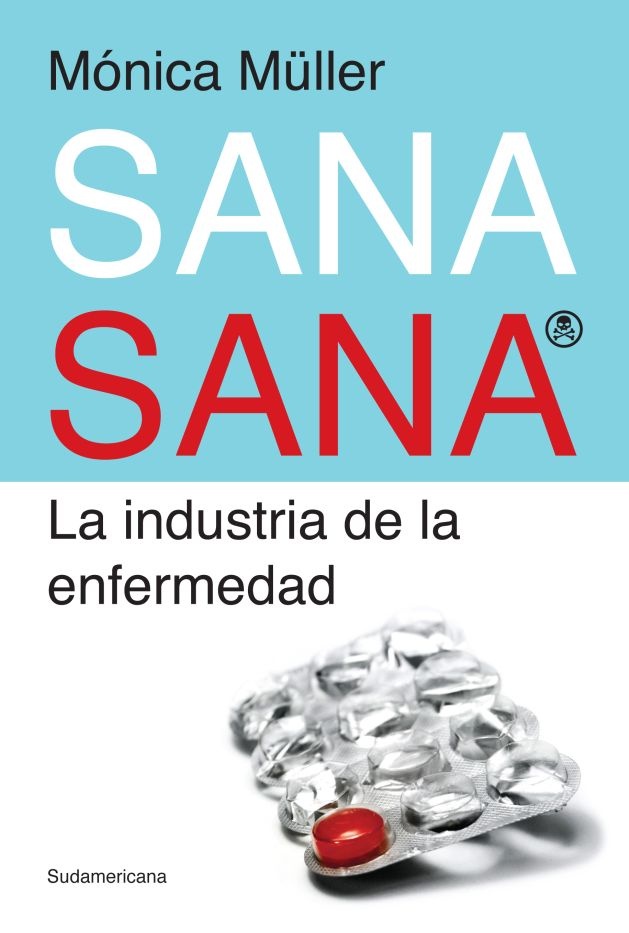 Sana sana. La industria de la enfermedad