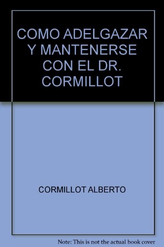 Como adelgazar y mantenerse con el Dr. Cormillot