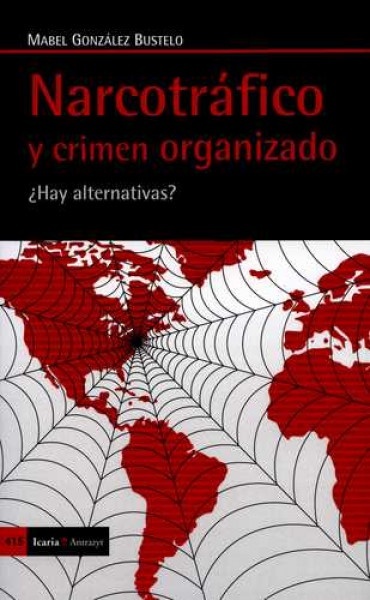 Narcotrafico y crimen organizado ¿Hay alternativas?