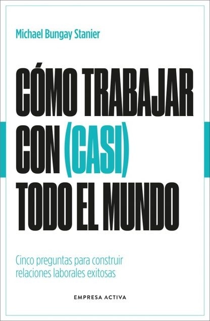 Como trabajar con ( casi ) todo el mundo