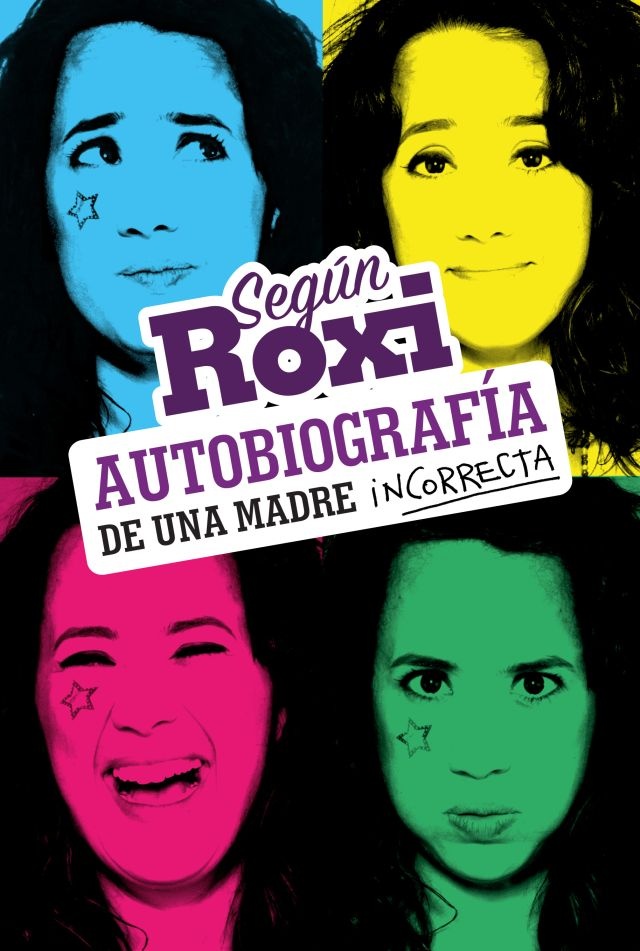 Segun Roxi. Autobiografia de una madre incorrecta