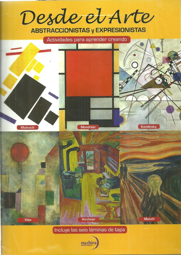 Desde el Arte - ABSTRACCIONISTAS Y EXPRESIONISTAS. Malevich, Mondrian, Kandinsky, Klee, Kirchner, Mu