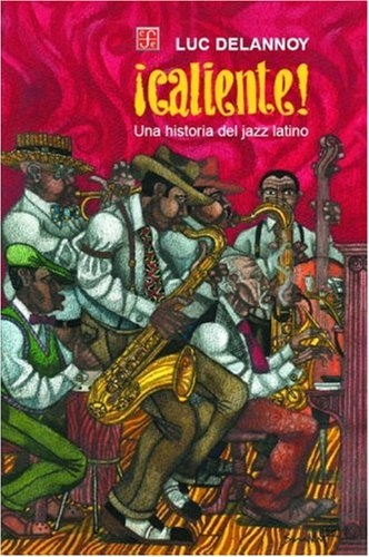 caliente una historia del jazz latino