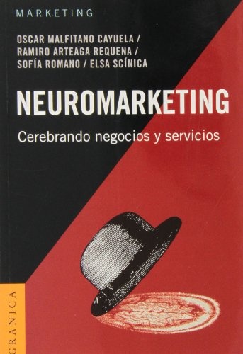 Neuromarketing. Celebrando Negocios Y Servicios