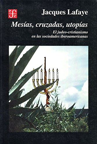Mesias, cruzadas, utopias