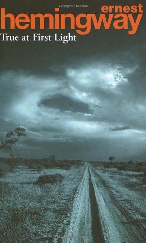 Hemingway: true at first light