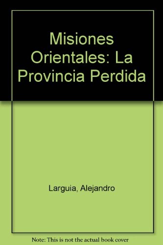 Misiones orientales. La provincia perdida 1a.ed