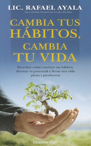 Cambia Tus Habitos, Cambia Tu Vida