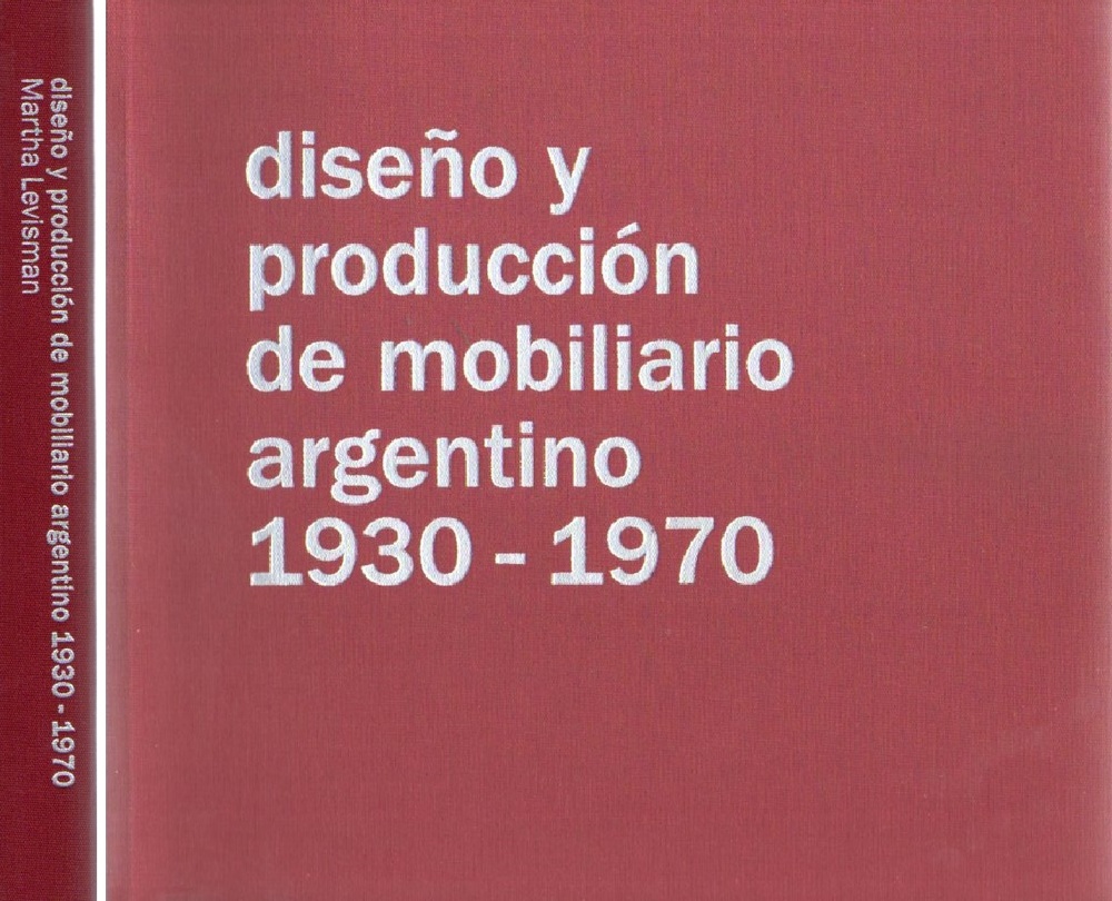 Diseño y produccion de mobiliario argentino 1930-1970