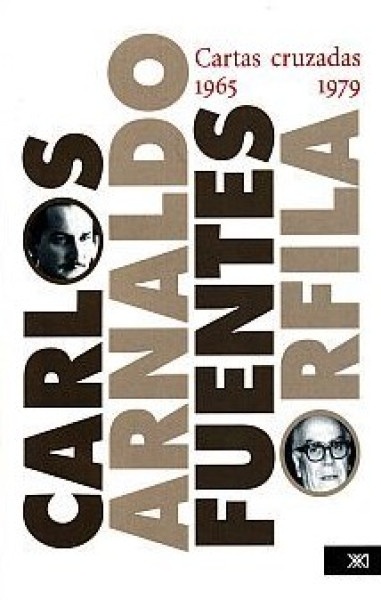 Cartas cruzadas 1965-1979. Carlos fuentes y Arnaldo Orfila