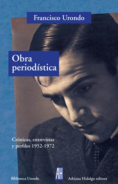 Obra periodistica. Crónicas, entrevistas y perfiles 1952-1972