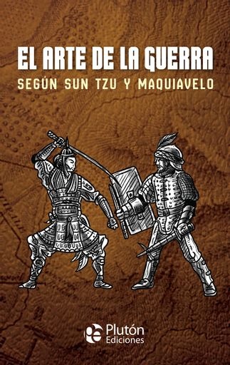 El arte de la guerra segun Sun Tzu y Maquiavelo
