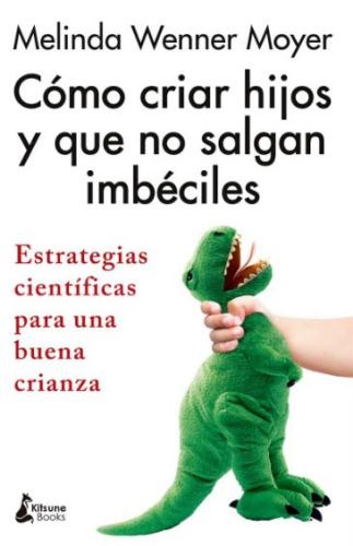Como criar hijos y que no salgan imbeciles