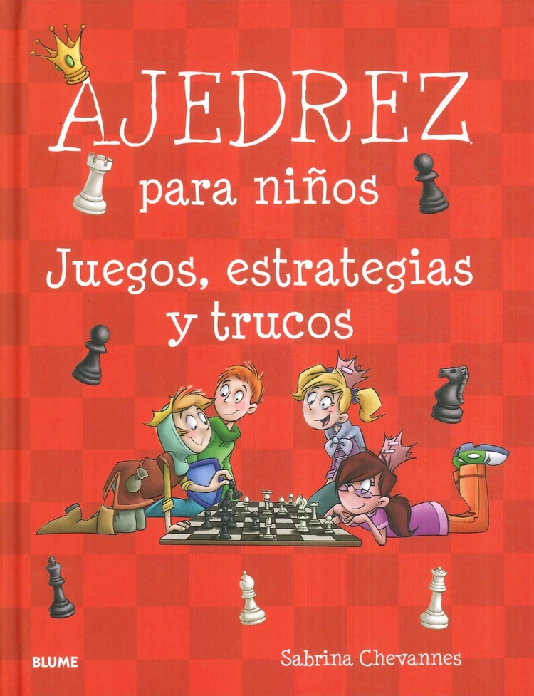Ajedrez para niños. Juegos, estrategias y trucos