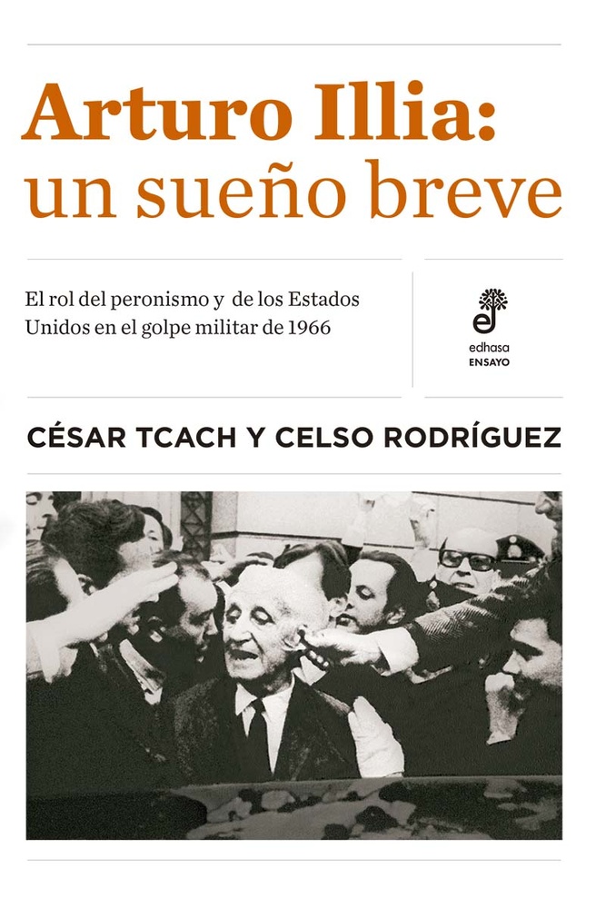 Arturo Illia: Un sueño breve