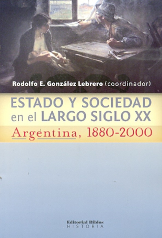 Estado y sociedad en el largo siglo XX