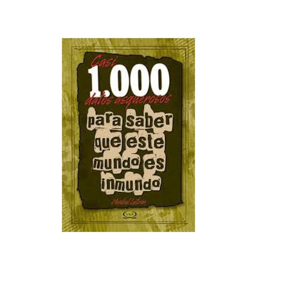 Casi 1000 datos asquerosos para saber que este mundo es inmundo