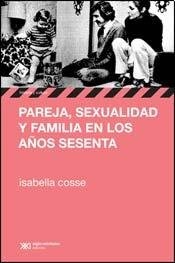 Pareja, sexualidad y familia en los años sesenta