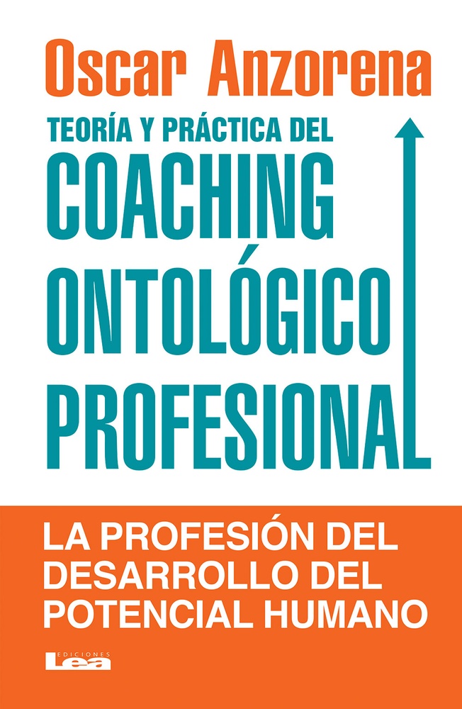 Teoria y práctica del coaching ontologico profesional