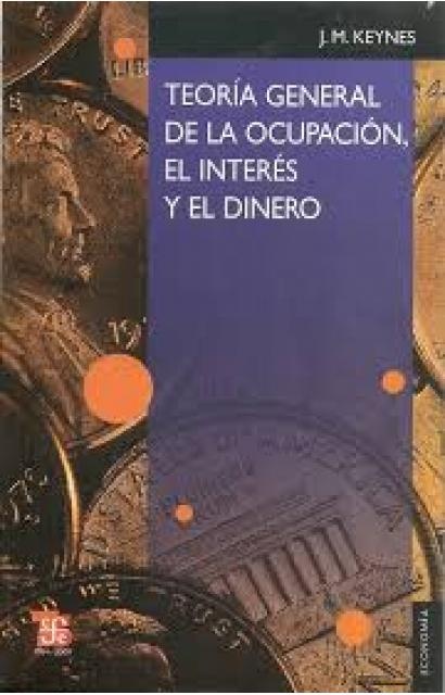 Teoria general de la ocupacion, el interes y el dinero