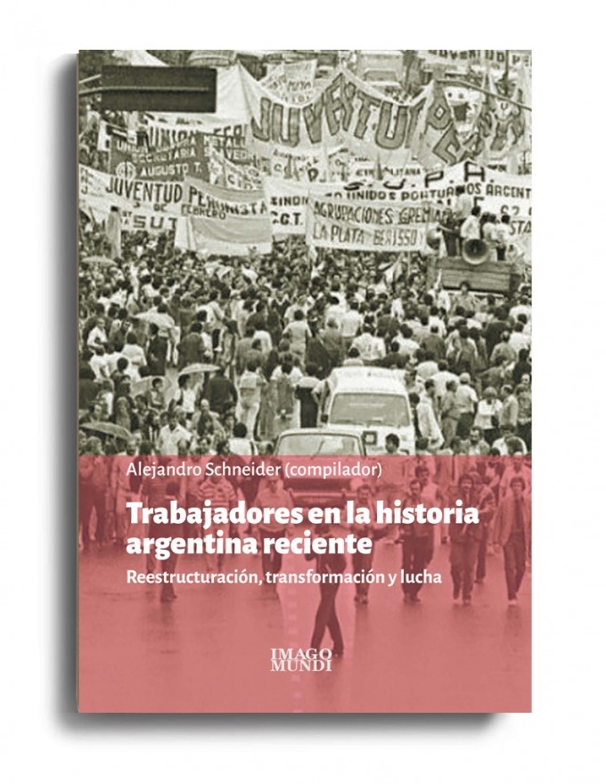 Trabajadores en la historia argentina reciente