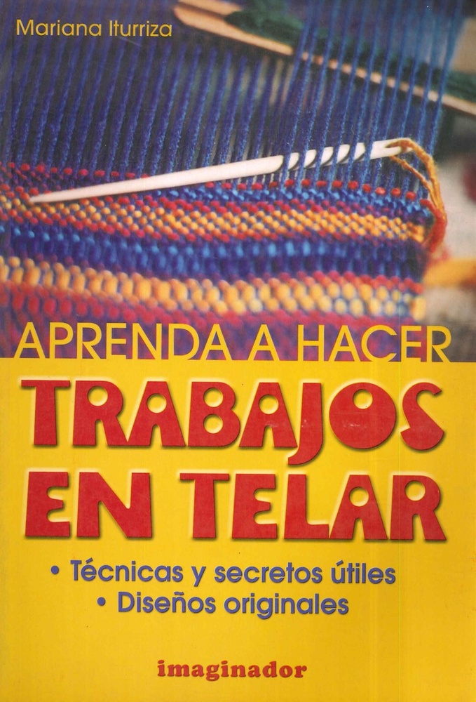 Aprenda a hacer trabajos en telar