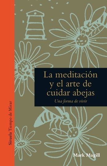 La Meditacion y el arte de cuidar abejas