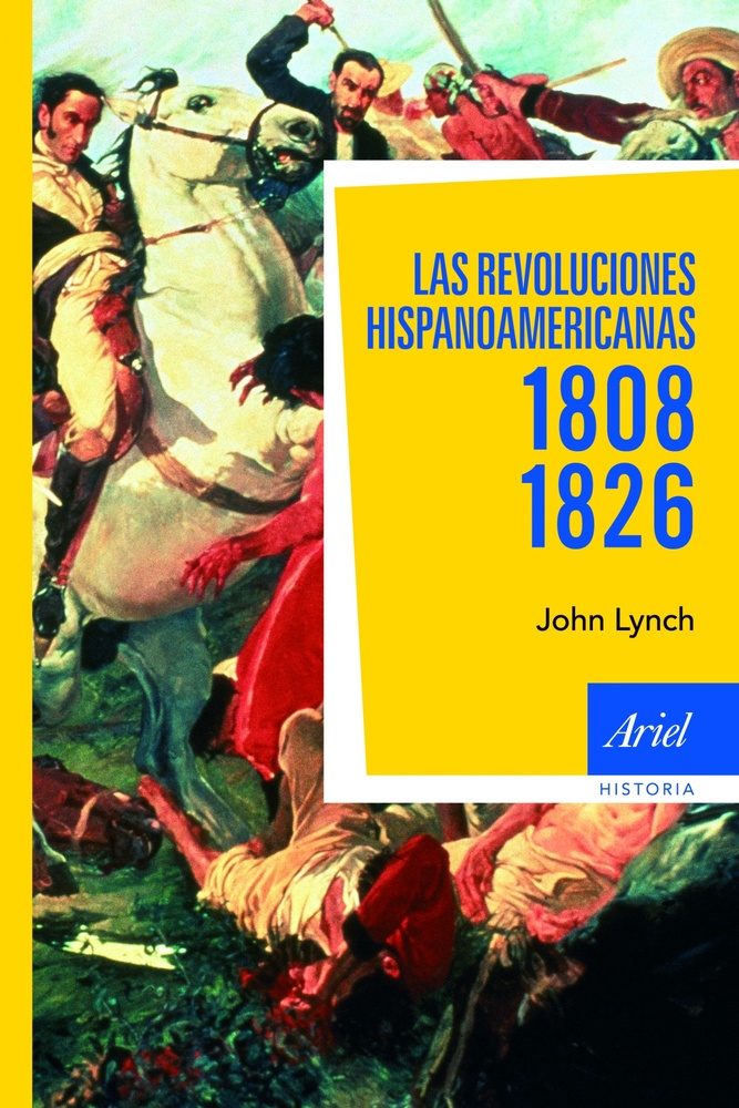 Las Revoluciones hispanoamericanas 1808 1826