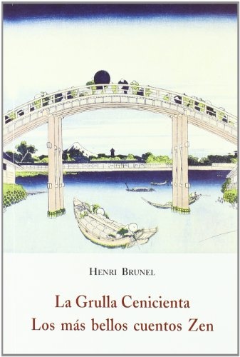 La grulla cenicienta. Los más bellos cuentos Zen