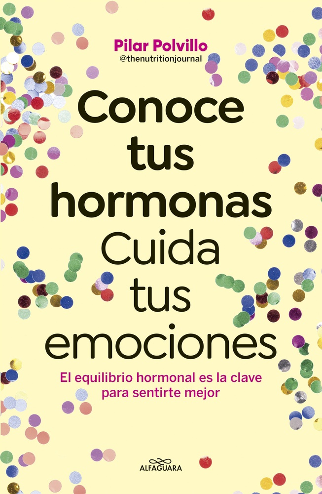 Conoce tus hormonas. Cuida tus emociones