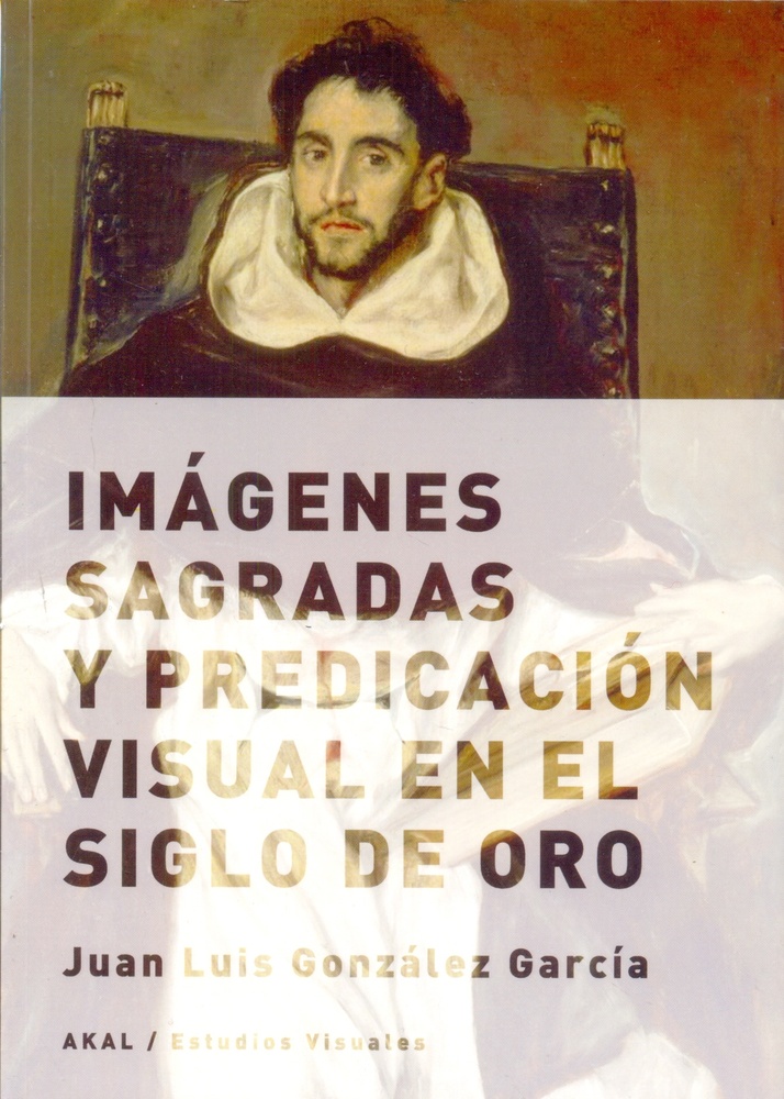 Imagenes sagradas y predicacion visual en el Siglo de Oro