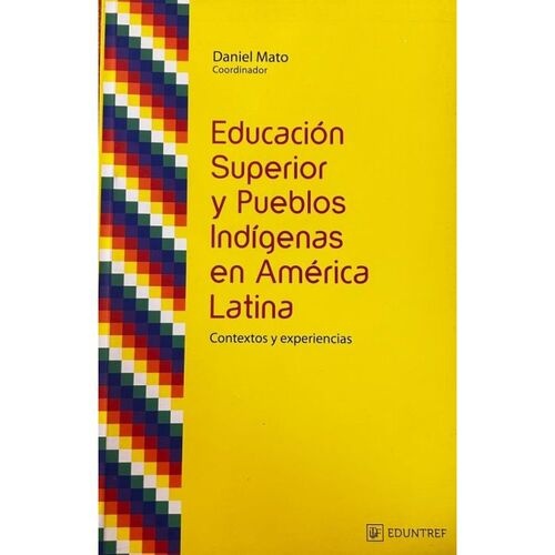 Educacion superior y pueblos indigenas en America Latina