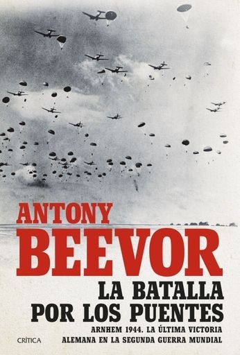 La batalla por los puentes. Arnhem 1944