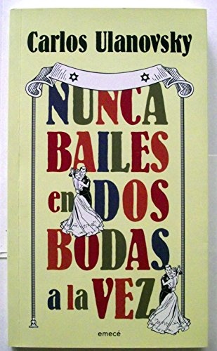 Nunca bailes en dos bodas a la vez