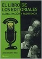 El Libro de los editoriales. globalizacion y resistencia 1a.ed