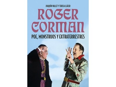 Roger Corman. Poe, monstruos y extraterrestres
