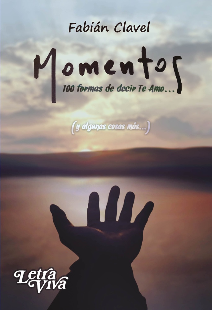 Momentos. 100 formas de decir te amo... (y algunas cosas más...)